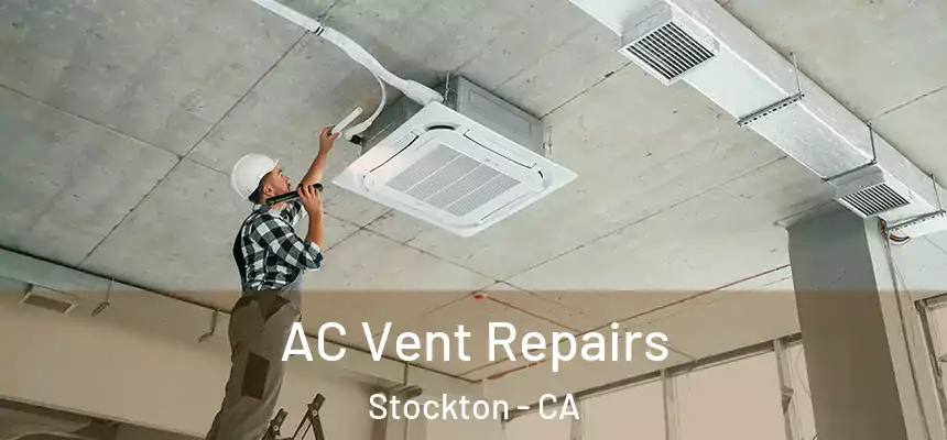  AC Vent Repairs Stockton - CA
