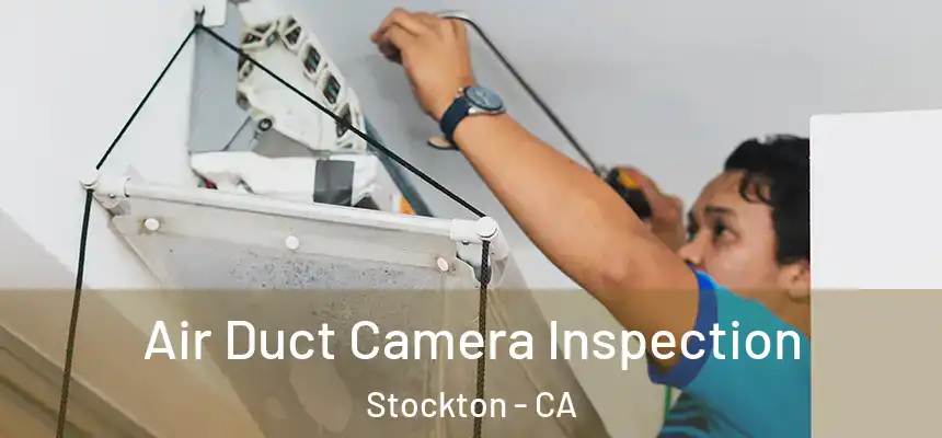  Air Duct Camera Inspection Stockton - CA