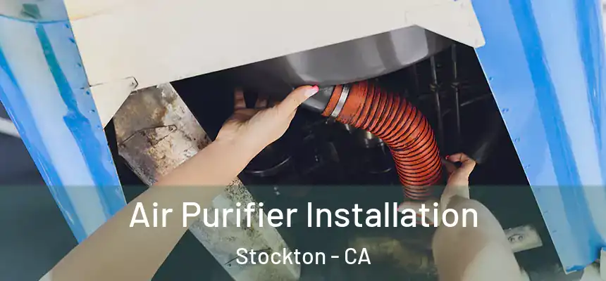 Air Purifier Installation Stockton - CA