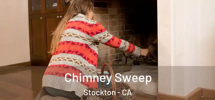 Chimney Sweep Stockton - CA