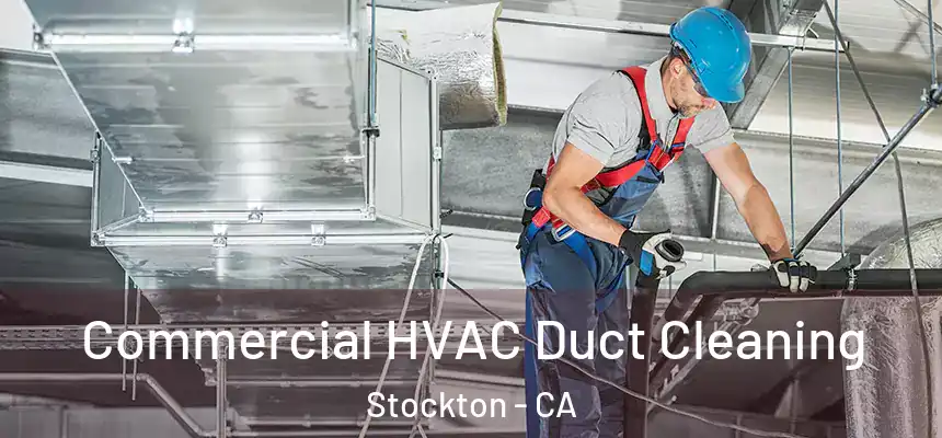  Commercial HVAC Duct Cleaning Stockton - CA