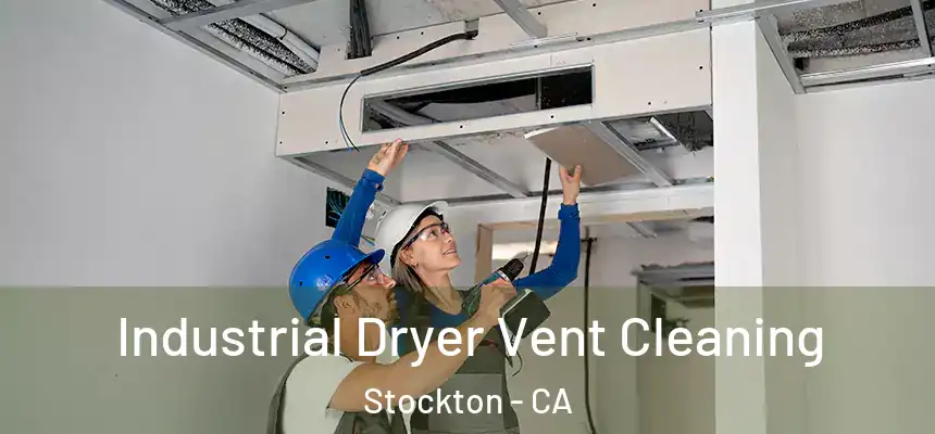 Industrial Dryer Vent Cleaning Stockton - CA
