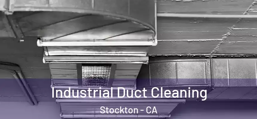 Industrial Duct Cleaning Stockton - CA