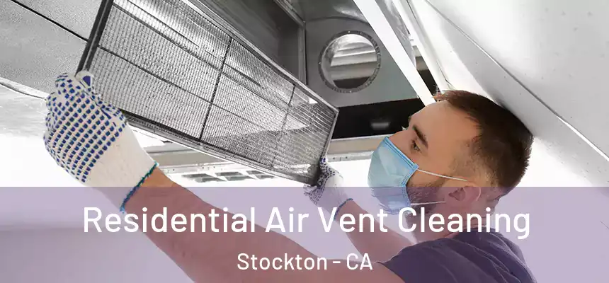 Residential Air Vent Cleaning Stockton - CA